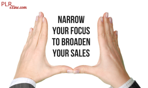 narrow your focus to broaden your sales